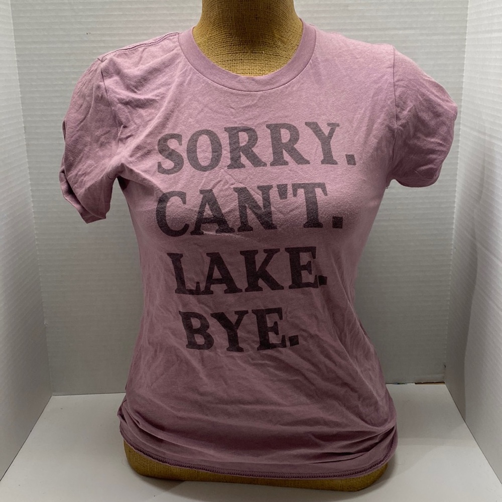 Sorry can’t lake bye t shirt